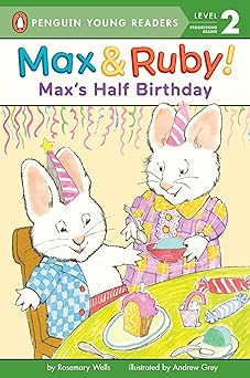 maxs half birthday 1st edition rosemary wells ,andrew grey 0515157465, 978-0515157468