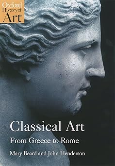 classical art from greece to rome 1st edition mary beard ,john henderson 0192842374, 978-0593156506