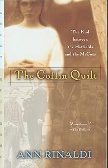 the coffin quilt the feud between the hatfields and the mccoys 1st edition ann rinaldi 0152164502,