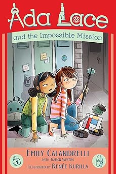 ada lace and the impossible mission 1st edition emily calandrelli ,tamson westonrena c e kurilla 1534416846,