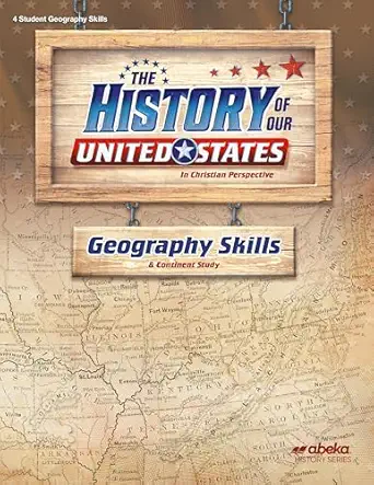 history of our united states geography skills book abeka 4th grade 1st edition abeka 1632232952,