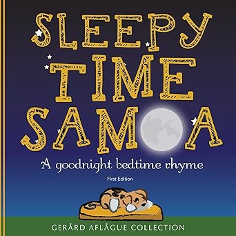 sleepy time samoa a goodnight bedtime rhyme 1st edition mary c aflague ,gerard v aflague 1986615154,