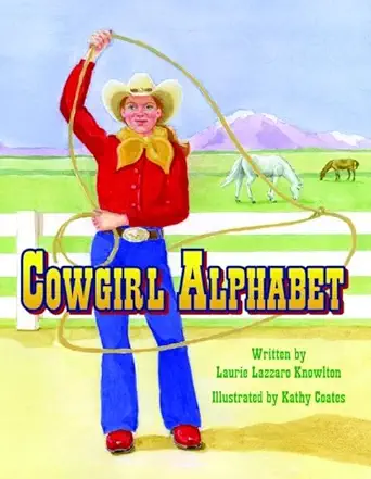 cowgirl alphabet 1st edition laurie knowlton 1589806697, 978-1589806696