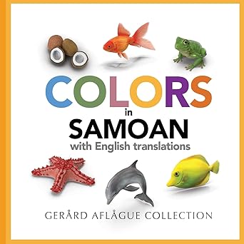 colors in samoan with english translations 1st edition mary aflague ,gerard aflague 1542372577, 978-1542372572