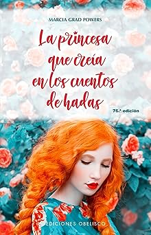 la princesa que crea a en los cuentos de hadas 1st edition marcia grad powers ,elena lampa rez sa nchez
