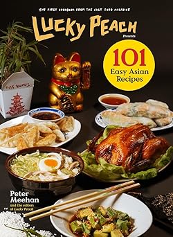 lucky peach presents 101 easy asian recipes the first cookbook from the cult food magazine 1st edition peter