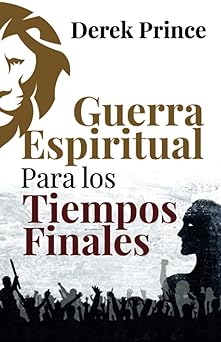 guerra espiritual para los tiempos finales 1st edition derek prince 9587372263, 978-9587372267