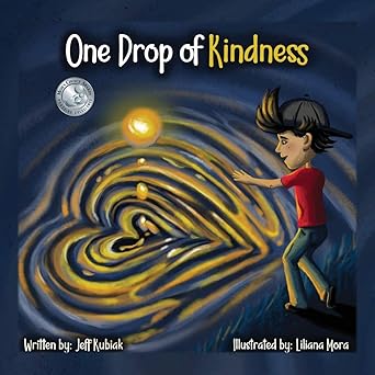 one drop of kindness 1st edition jeff kubiak ,liliana mora 1970133198, 978-1970133196
