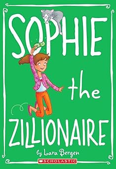 sophie #4 sophie the zillionaire 1st edition lara bergen ,laura tallardy 0545146070, 978-0545146074