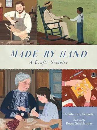made by hand a crafts sampler 1st edition carole lexa schaefer ,becca stadtlander 0763674338, 978-0763674335