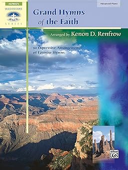 grand hymns of the faith 10 expressive arrangements of favorite hymns 1st edition kenon d renfrow 0739030620,