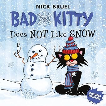 bad kitty does not like snow includes stickers 1st edition nick bruel 1626725810, 978-1626725812