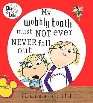 my wobbly tooth must not ever never fall out 1st edition lauren child 0448442558, 978-0448442556