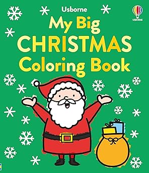 my big christmas coloring book a super sized holiday coloring book featuring santa snowmen and reindeer 1st