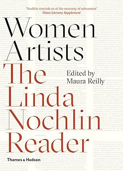 women artists the linda nochlin reader 1st edition linda nochlin ,maura reilly 0500295557, 978-0500295557