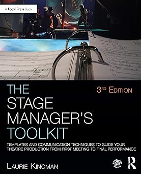 the stage managers toolkit templates and communication techniques to guide your theatre production from first