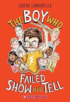 the boy who failed show and tell 1st edition jordan sonnenblick ,marta kissi 1338647261, 978-1338647266
