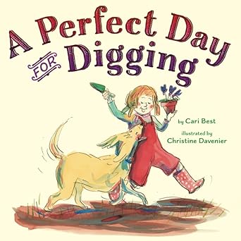 a perfect day for digging 1st edition cari best ,christine davenier 1662524196, 978-1662524196