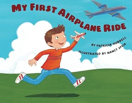 my first airplane ride 1st edition patricia hubbell ,nancy speir 1477816755, 978-1477816752