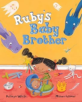 rubys baby brother 1st edition kathryn white ,miriam latimer 1846869501, 978-1846869501
