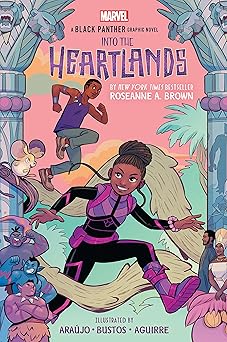 shuri and tchalla into the heartlands 1st edition roseanne a brown ,dika araa jo ,natacha bustos ,claudia