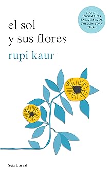 el sol y sus flores / the sun and her flowers 1st edition rupi kaur ,elvira sastre 6070751981, 978-6070751981