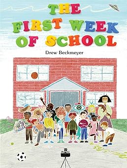 the first week of school 1st edition drew beckmeyer 1665940425, 978-1665940429
