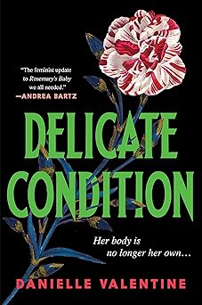 delicate condition 1st edition danielle valentine 1728276888, 978-1728276885