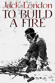 to build a fire 1st edition jack london 1479418854, 978-1479418855