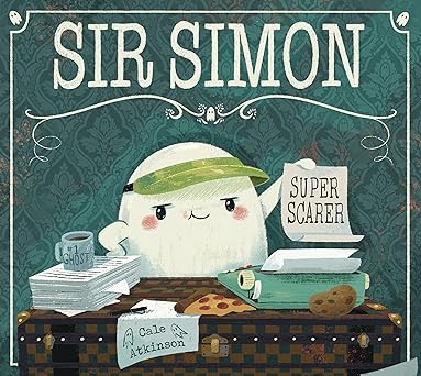 sir simon super scarer 1st edition cale atkinson 1774880393, 978-1774880395