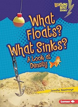 what floats what sinks a look at density a exploring physical science 1st edition jennifer boothroyd