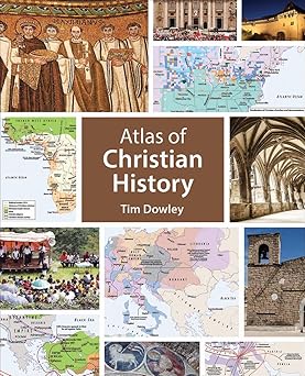 atlas of christian history 1st edition tim dowley 1451499701, 978-1451499704