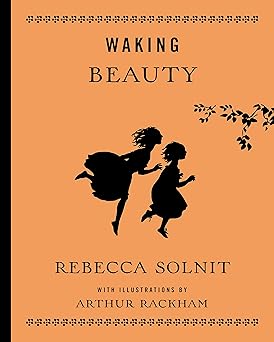 waking beauty 1st edition rebecca solnit 164259833x, 978-1642598339