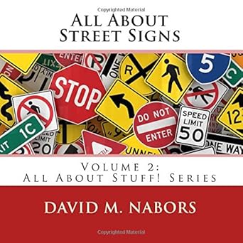 all about street signs 1st edition david m nabors 198573799x, 978-1985737990