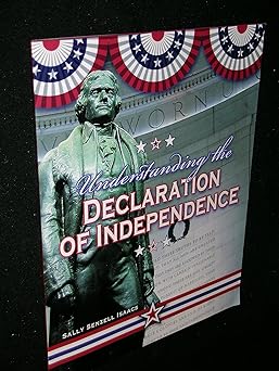 understanding the declaration of independence 1st edition sally isaacs 0778743764, 978-0778743767