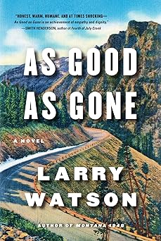 as good as gone a novel 1st edition larry watson 1616206950, 978-1616206956