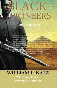black pioneers an untold story 1st edition william l katz 1640930221, 978-1640930223