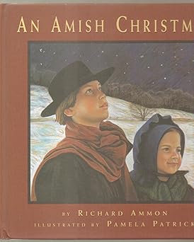 an amish christmas 1st edition richard ammon ,pamela patrick 068980377x, 978-0689803772