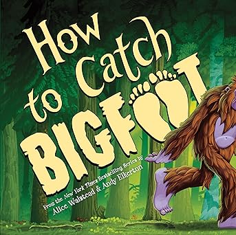 how to catch bigfoot 1st edition alice walstead ,andy elkerton 1464230773, 978-1464230776