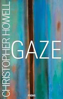 gaze 1st edition christopher howell 1571314369, 978-1571314369