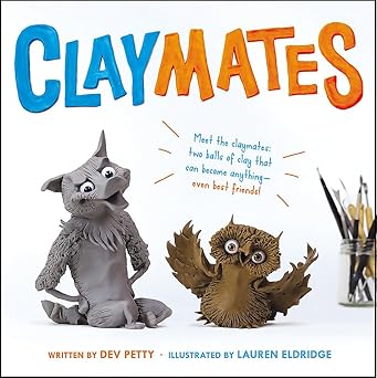 claymates 1st edition dev petty ,lauren eldridge 0316303119, 978-0316303118