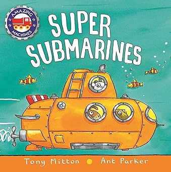 super submarines 1st edition tony mitton ,ant parker 0753472082, 978-0753472088