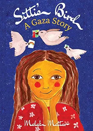sittis bird a gaza story 1st edition malak mattar 1623718252, 978-1623718251