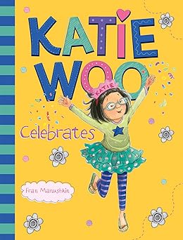 katie woo celebrates 1st edition fran manushkin ,tammie lyon 140488100x, 978-1404881006