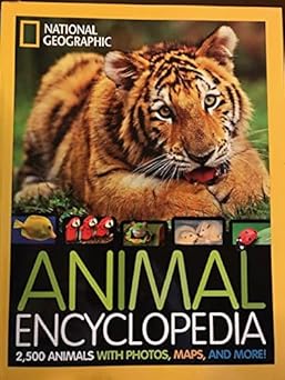 national geographic animal encyclopedia 2 500 animals with photos maps and more 1st edition national