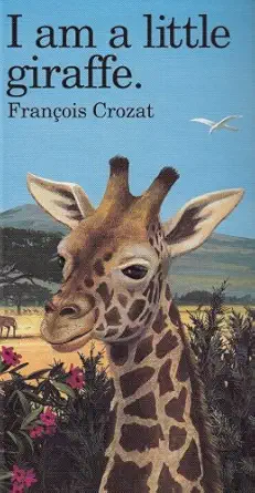 i am a little giraffe large 1st edition francois crozat 0812064208, 978-0812064209