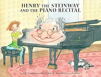 henry the steinway and the piano recital 1st edition sally coveleskie ,peter goodrich ,laura friedman