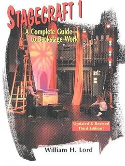 stagecraft 1 textbook a complete guide to backstage work 1st edition william h lord 1566080622, 978-1566080620
