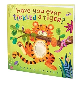have you ever tickled a tiger 1st edition betsy e snyder 0375843965, 978-0375843969