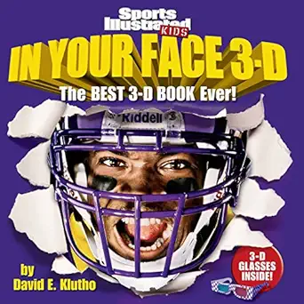 sports illustrated kids in your face 3 d the best 3 d book ever 1st edition the editors of sports illustrated